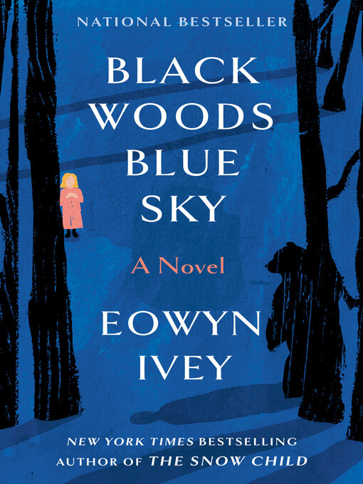 Title details for Black Woods, Blue Sky by Eowyn Ivey - Wait list